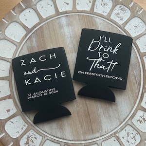 I'll Drink To That - Custom Wedding Can Coolers, Wedding Favors, Beverage Insulators, Beer Holder, Beer Cooler, Party Cans