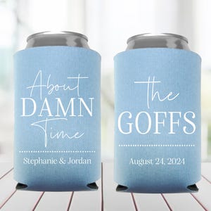 About Damn Time Wedding Party Can Coolers Rehearsal Favor Groomsman Favor Wedding Cups Wedding Party Gifts Wedding Drinks Custom Can Holders