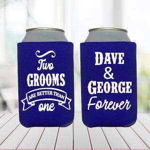 Two Grooms Are Better Than One Can Coolers Gay Bachelor Party Gay Pride Groom Two Grooms Gay Groomsman Gay Wedding Gift LGBTQ Wedding