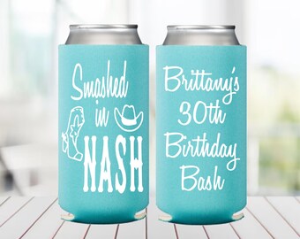 Smashed in Nash Slim Can Coolers, Nashville Birthday Can Coolers, Boots Booze, Smashed in Nash Favors, Last Nash Bash Can Coolers