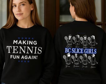 Making Tennis Fun Again Sweatshirt - Funny Pickleball Team Favors - End of Season Tennis Gift