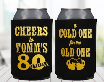 Personalized 80th Birthday Can Cooler, A Cold One for the Old One Party Favor