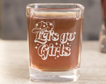 Let's Go Girls Shot Glass - Disco Cowgirl Bachelorette Party Favors, Last Rodeo Girls Trip Shot Glasses, Design: SHANIA