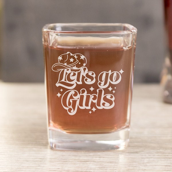 Let's Go Girls Shot Glass - Disco Cowgirl Bachelorette Party Favors, Last Rodeo Girls Trip Shot Glasses, Design: SHANIA