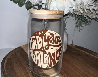 Find Your Balance Glass Cup | Motivational Glass Cup | Iced Coffee Cup | Gift For Her | Cold Brew Cup | 16oz Beer Can Glass Cup