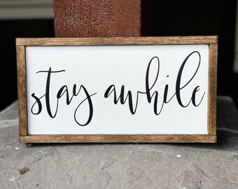 Stay awhile, stay awhile sign, stay awhile wood sign, home sign, home decor, home sign for hallway, shiplap, shiplap sign, housewarming gift