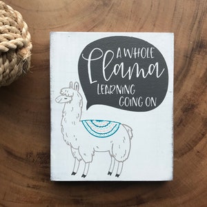 Llama sign a whole llama learning teacher sign teach teacher llama llama gifts classroom decor teacher gift classroom sign image 3