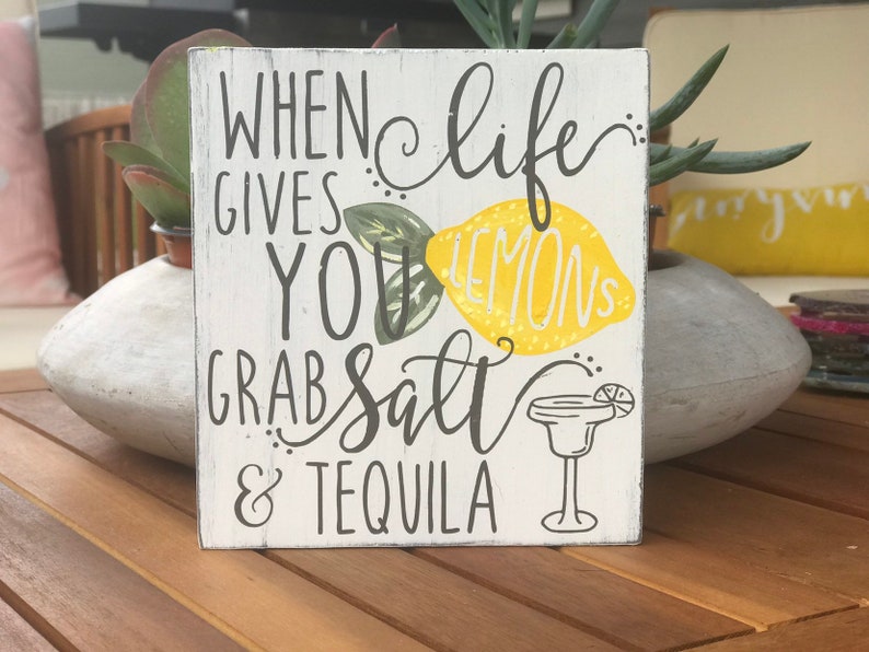 When Life Gives You Lemons Grab Tequila And Salt