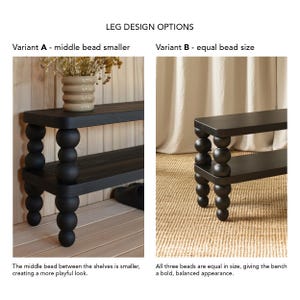 May include: Two black wooden benches with bead-shaped legs are displayed. Variant A has a smaller middle bead, creating a playful look. Variant B has equal-sized beads for a bold appearance. The text "LEG DESIGN OPTIONS" is at the top.