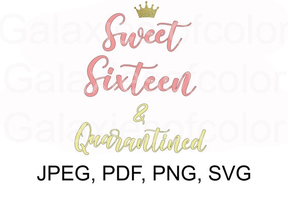 Download Quarantine Sweet 16 Birthday Svg Etsy