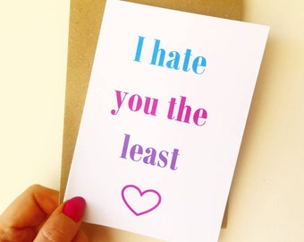 Funny Cat Love card Unique Love Gift Cute Love Card Surprise Anniversary Gift Cat lover card I Hate You The Least LV093