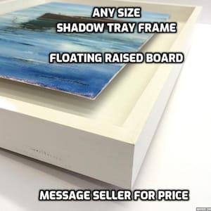 May include: White shadow box frame with a floating raised board. The frame is made of wood and has a simple design. The text "ANY SIZE SHADOW TRAY FRAME FLOATING RAISED BOARD MESSAGE SELLER FOR PRICE" is printed on the frame.