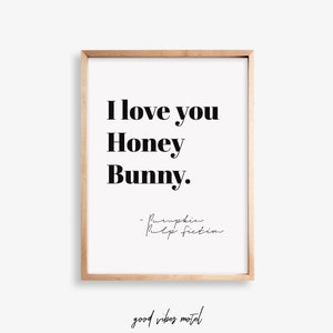 Pulp Fiction Quote Wall Art, Pulp Fiction Typography Print, Love Quote Print, Movie Love Quote Poster, Digital Download, Honey Bunny Print