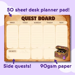 May include: A desk planner pad with a vintage parchment design. The pad features the text "QUEST BOARD" at the top, with sections for each day of the week and "SIDE QUESTS". The image also includes a treasure chest illustration and the text "50 sheet desk planner pad!" and "90gsm paper".