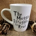 The Muggle Struggle Is Real Coffee Mug