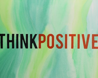 THINK POSITIVE
