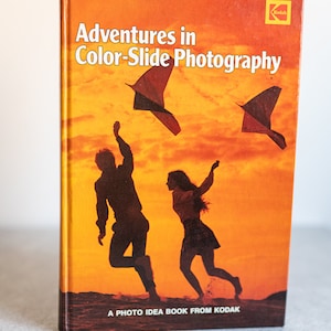 Adventures in Color-Slide Photography: A Photo Book From Kodak