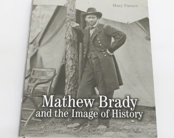 Mathew Brady y la imagen de la historia, de Mary Panzer - Libro de fotografía en rústica