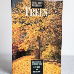 The Field Guide to Photographing Trees by Allen Rokach Anne Millman