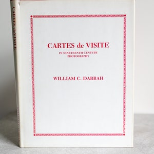 Cartes De Visite in Nineteenth Century Photography by William C Darrah