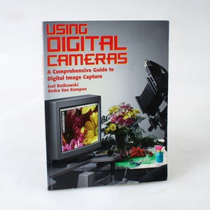 Using Digital Cameras: A Comprehensive Guide to Digital Image Capture