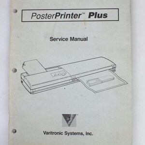 May include: A white service manual for the PosterPrinter Plus by Varitronic Systems, Inc. The cover features a black line drawing of the printer with a sheet of paper feeding through it, three punched holes on the left side, and black text.