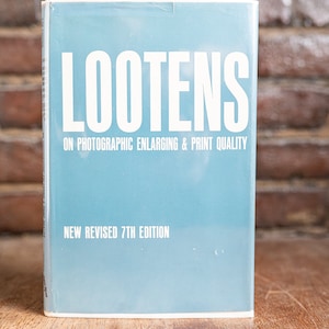 Lootens on Photographic Enlarging & Print Quality - New Revised 7th Edition HC