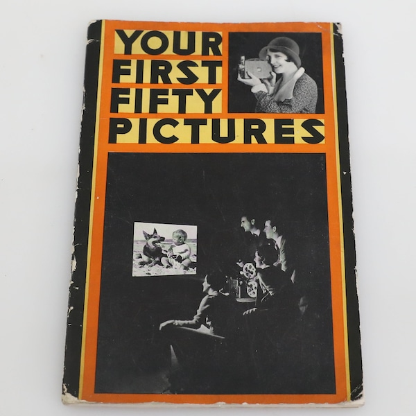 Your First 50 Pictures 1931 Eastman Kodak Co Book for Amateur Movie Makers