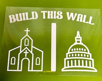 Build This Wall decal/Separation of Church and State/Vinyl Sticker/Laptop or Water Bottle Sticker