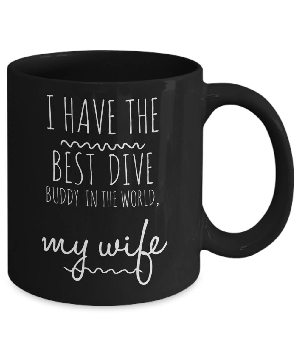 Scuba Mug For Your Dive Buddy , I Have The Best Dive Buddy ...
