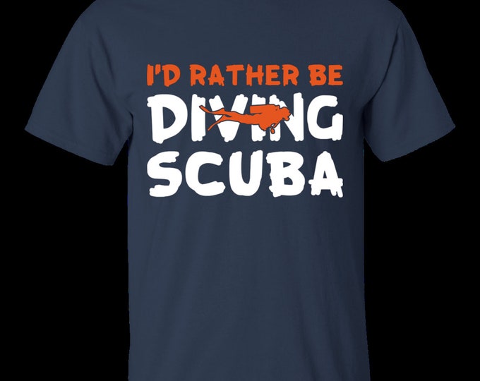 I 'd Rather Be Scuba Diving - Scuba Gift Idea - Scuba Lifestyle T-shirt - Scuba Shirt for Scuba Diver