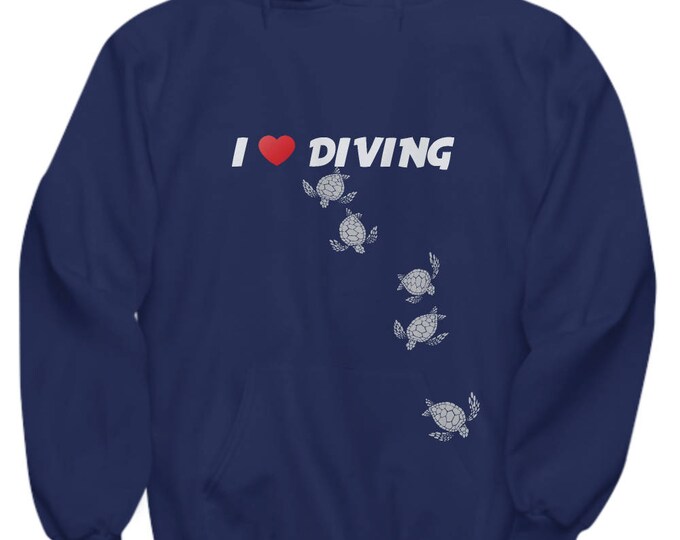 I Love Diving With Turtles - Awesome Diving Hoodie - Awesome Gift Idea for Divers and Turtle Lovers