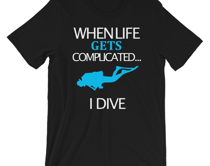 When Life Gets Complicated I Dive Funny Scuba Diving T-Shirt