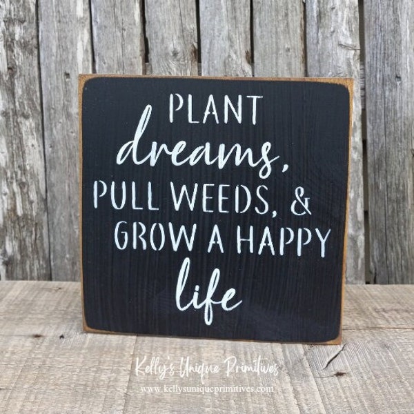 Plant Dreams Pull Weeds and Grow A Happy Life Sign Plant Lady Gifts Garden Decor
