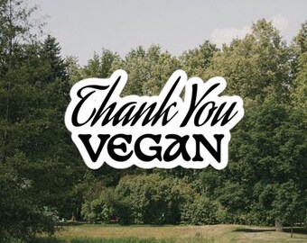 Thank You Vegan Sticker | 3 x 3 | Vegan Gift | Animal Lovers Sticker