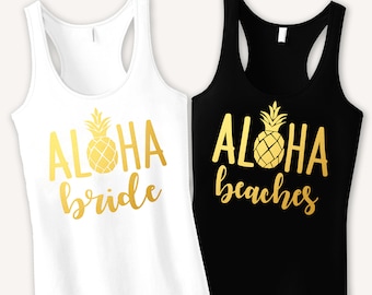 Aloha Beaches Shirt, Bachelorette Party Shirts, Aloha Bride Tank, Bridesmaid Gift, Hawaii, Beach Tank Pineapple Shirt, Aloha Pineapple Shirt