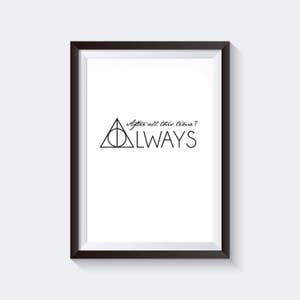 May include: Black and white framed print with a quote from the Harry Potter series. The quote reads "After all this time? Always." and features the Deathly Hallows symbol.