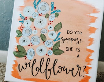 Do You Suppose She Is A Wildflower- Nursery Decor- Alice Inspired- Girl&#39;s Room- Girl&#39;s Decor- Wildflower Sign- Wall Art
