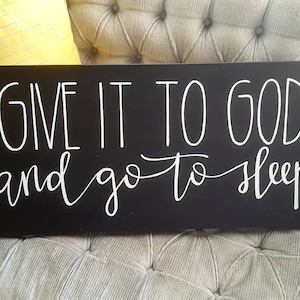 Give It To God And Go To Sleep- Bedroom Decor- Kids Room Decor- Prayer Decor- Home Decor