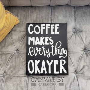 Coffee Makes Everything Okayer- Coffee Sign- Coffee Decor- Coffee Cart- Kitchen Decor- Kitchen Sign- Home Decor