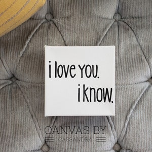 I Love You I Know Block- Star Wars Inspired- Star Wars Quote- Star Wars Inspired Sign- Accent Decor- Home Decor