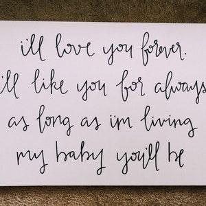 I&#39;ll Love You Forever- My Baby You&#39;ll Be- Nursery Sign- Nursery Decor- Wedding Gift- Baby Shower Gift- Wall Art- Home Decor