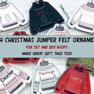 May include: Felt Christmas jumper ornaments in various colors, including white, green, and red. Each ornament is shaped like a sweater and features embroidered details and names like "Ben", "Dexter", "Mackenzie", and "Harry". The text reads "ITH CHRISTMAS JUMPER FELT ORNAMENT".