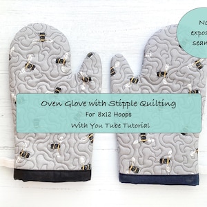 Oven Glove with Stipple Quilting with YOU TUBE tutorial, Machine Embroidery Pattern for 8x12 Hoops