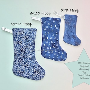 May include: Three blue Christmas stockings in different sizes, 5x7, 6x10, and 8x12 inches, with white designs. The stockings are made for in-the-hoop embroidery and are labeled with the hoop size. The text "ITH Simple Stippled Stocking By Pixie Willow Patterns" is on a light blue star.