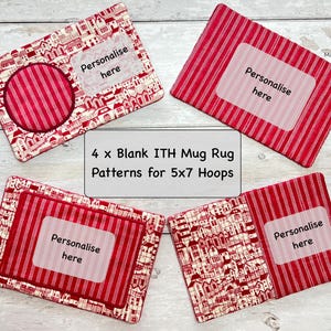 May include: Four mug rug patterns in red and white. Two have a red and white striped design, and two have a red and white village pattern. Each rug has a blank space that says "Personalise here". The text "4 x Blank ITH Mug Rug Patterns for 5x7 Hoops" is also visible.