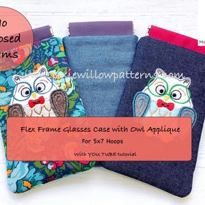 Owl Applique Glasses Case: ITH Flex Frame Machine Embroidery pattern (for 5x7 Hoops)