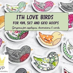 Può includere: Una collezione di applicazioni ricamate a forma di uccello in vari colori e motivi, tra cui floreali e a pois. Il testo "ITH LOVE BIRDS" è visualizzato, insieme alle informazioni sulle dimensioni dei telai. Adatto per decorazioni e biglietti.