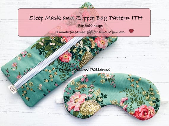 ITH Sleep Mask & Zipper Bag Pattern. Machine Embroidery Design for 6x10 hoops