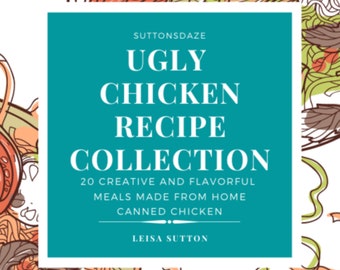 SuttonsDaze Ugly Chicken Recipe Collection